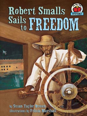 cover image of Robert Smalls Sails to Freedom